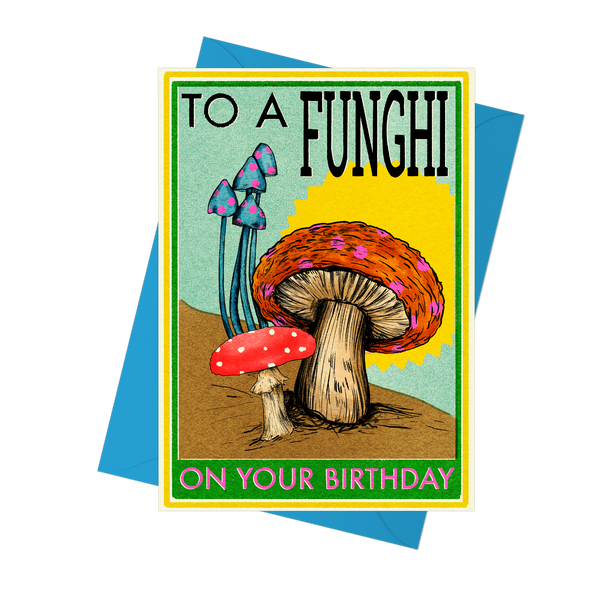 To A Funghi Birthday Greeting Card - Pack of 6