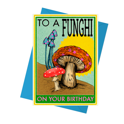 To A Funghi Birthday Greeting Card - Pack of 6