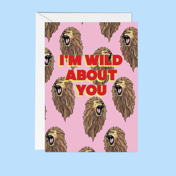 I'm wild about you lion card by Fawn & Thistle