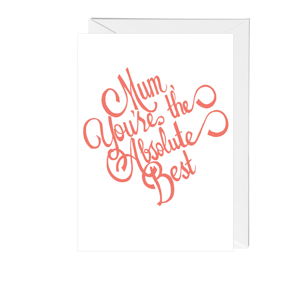 Absolute Best Mum Card - Fawn and Thistle