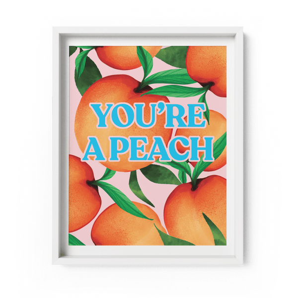 'You're A Peach' Art Print A4/A3 - Fawn and Thistle